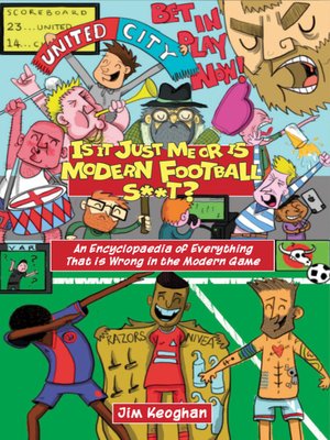 cover image of Is it Just Me or is Modern Football S**t?